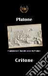 Critone - testo in italiano: Il pensiero di Socrate secondo Platone. E-book. Formato EPUB libro di Platone