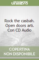 Rock the casbah. Open doors arti. Con CD Audio libro