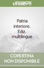 Patria interiore. Ediz. multilingue libro