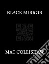 Black mirror. Ediz. multilingue libro