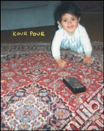 Kour Pour. Ediz. inglese libro