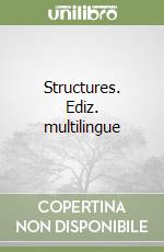 Structures. Ediz. multilingue