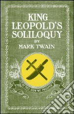 King Leopold's Soliloquy. Ediz. illustrata