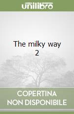 The milky way 2 libro