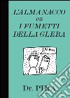 L'almanacco dei fumetti della gleba libro di Dr. Pira