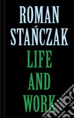 Roman Stanczak. Life and work. Ediz. multilingue libro usato