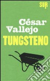 Tungsteno libro di VALLEJO CESAR