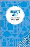 Una domenica pomeriggio libro di Arlt Roberto