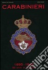 Carabinieri. 1895-1945 50 anni di ricordi. Ediz. illustrata libro