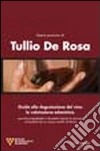 La degustazione del vino. Guida alla degustazione del vino. La valutazione edonistica libro di De Rosa Tullio