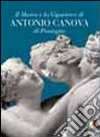 Il museo e la gipsoteca di Antonio Canova di Possagno libro