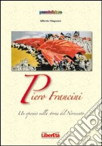 Piero Francini un operaio nella storia del Novecento libro