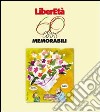 Liberetà 60 anni memorabili libro