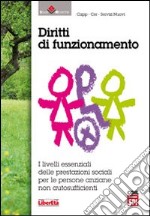 Diritti di funzionamento. I livelli essenziali delle prestazioni sociali per le persone anziane non autosufficienti libro