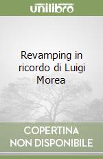 Revamping in ricordo di Luigi Morea libro