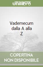Vademecum dalla A alla Z libro