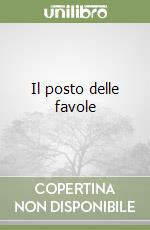 Il posto delle favole