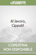 Al lavoro, Cipputi! libro