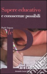 Sapere educativo e conoscenze possibili libro