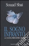 Il sogno infranto. La nuova primavera araba libro