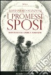 I Promessi sposi. Ediz. illustrata libro