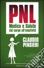 PNL Medica e salute. Dal corpo all'emotività libro