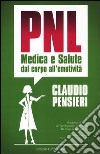 PNL Medica e salute. Dal corpo all'emotività libro