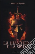 La maschera e la spada libro