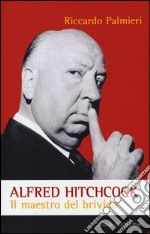 Alfred Hitchcock. Il maestro del brivido libro