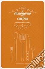 Il dizionario della cucina. Antipasti e piatti freddi libro