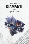Il mercante di diamanti libro