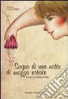 Sogno di una notte di mezza estate. Ediz. illustrata libro