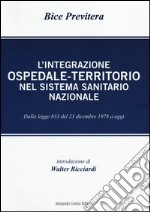 L'integrazione ospedale-territorio nel sistema sanitario nazionale. Dalla legge 833 del 23 dicembre 1978 a oggi libro