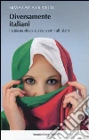 Diversamente italiani. Inchiesta shock sui convertiti all'Islam libro