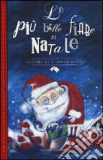 La più belle fiabe di Natale. Ediz. a colori libro