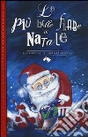 La più belle fiabe di Natale. Ediz. a colori libro di Brocchi Barbara