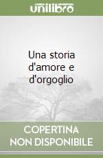 Una storia d'amore e d'orgoglio