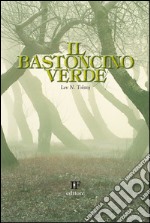 Il bastoncino verde