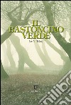 Il bastoncino verde libro