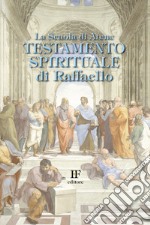 La scuola di Atene. Testamento spirituale di Raffaello libro