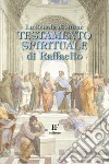 La scuola di Atene. Testamento spirituale di Raffaello libro