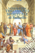 La scuola di Atene. Testamento spirituale di Raffaello libro