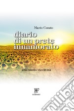 Diario di un prete innamorato. Una storia vicentina libro