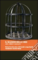 Il silenzio delle idee. Libri, letture e censure