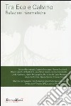 Tra Eco e Calvino. Relazioni rizomatiche. Atti del Convegno (Toronto, 13-14 aprile 2012) libro