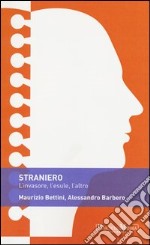 Straniero. L'invasore, l'esule, l'altro libro