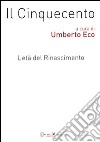 Il Cinquecento. L'età del Rinascimento vol. 1-2: Storia. Filosofia. Scienze e tecniche-Letteratura e teatro. Arti visive. Musica libro