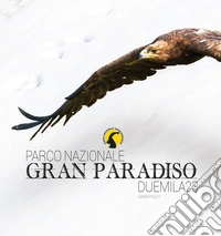 Parco Nazionale Gran Paradiso. Calendario medio 2023 libro