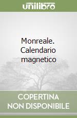 Monreale. Calendario magnetico libro