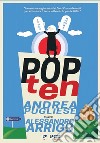 Pop ten. Ediz. illustrata libro di Pugliese Andrea